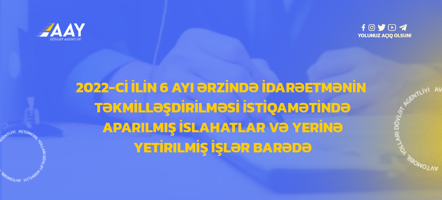 11 Cari ilin 6 ayında İdarəetmənin təkmilləşdirilməsi ilə bağlı islahatlar və icra olunmuş işlər barədə