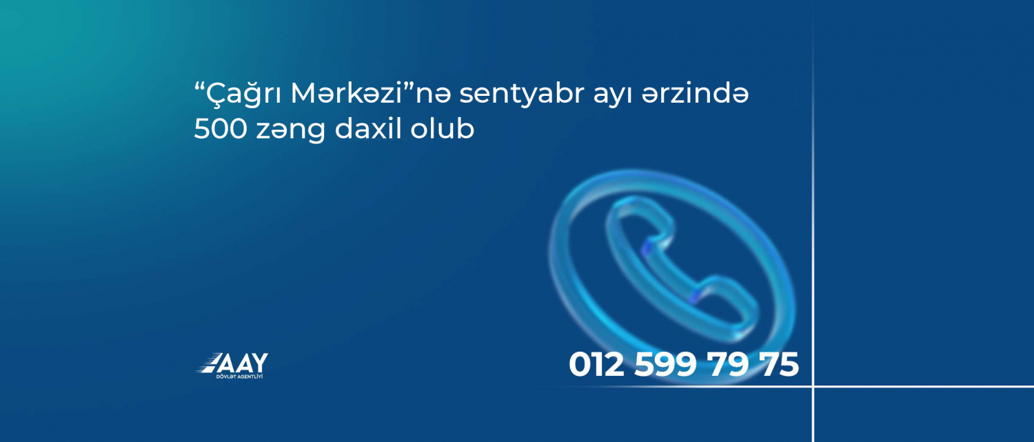 11 “Çağrı Mərkəzi”nə sentyabr ayı ərzində 500 zəng daxil olub