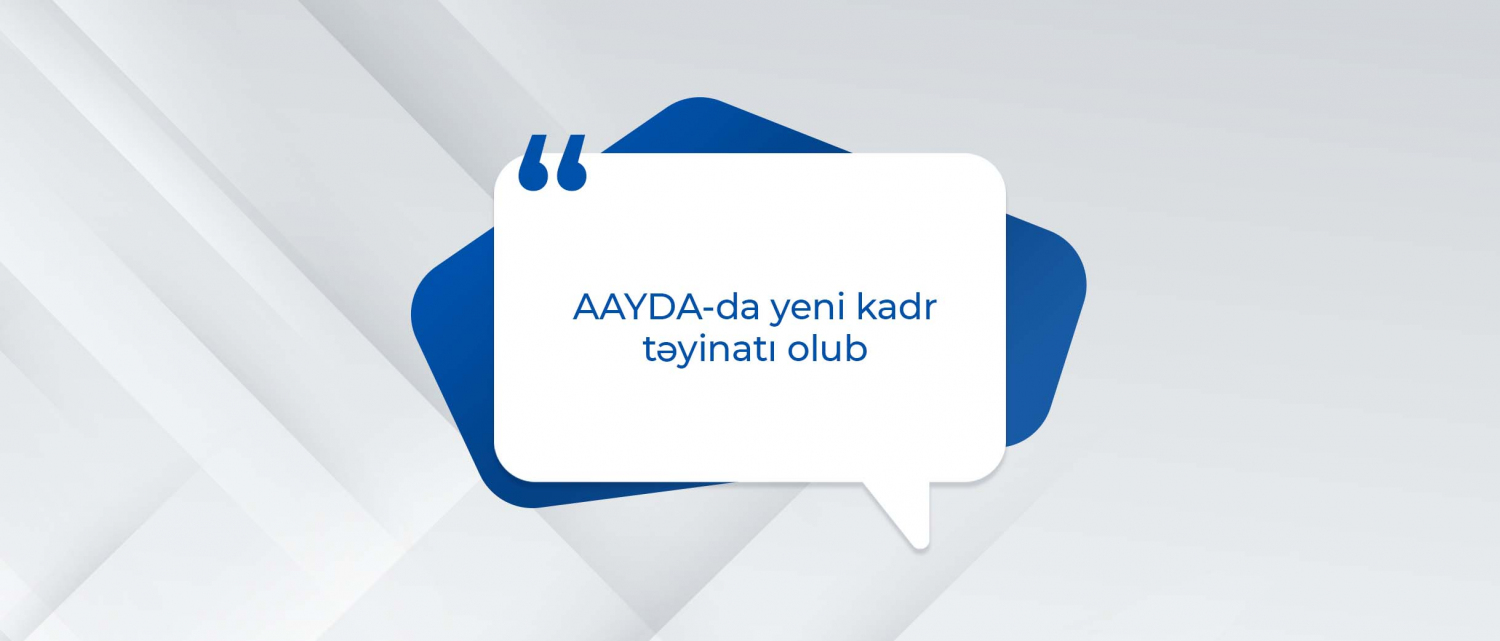 11 AAYDA-da yeni kadr təyinatı olub